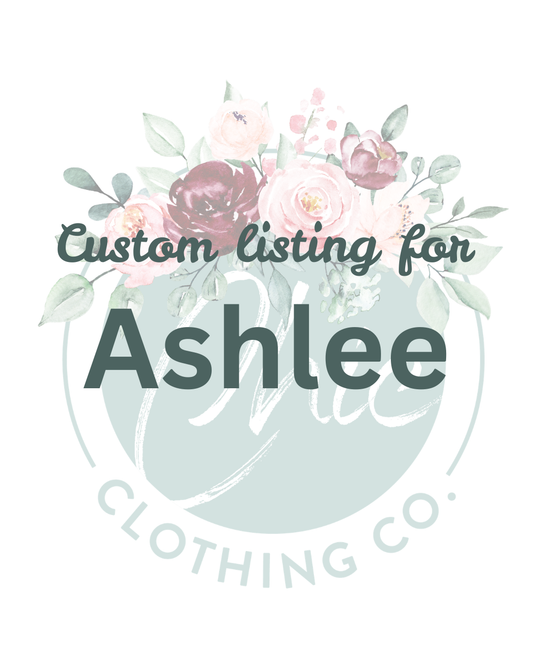 Custom Listing For Ashlee